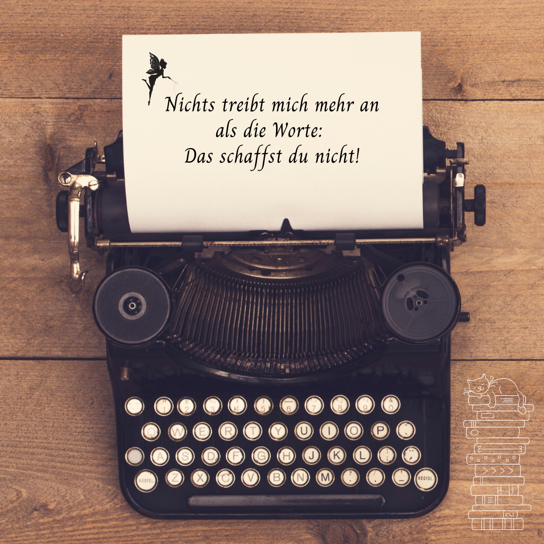 Alte Schreibmaschine mit folgendem Text auf dem eingezogenen Papier: "Nichts treibt mich mehr an als die Worte: Das schaffst du nicht!"